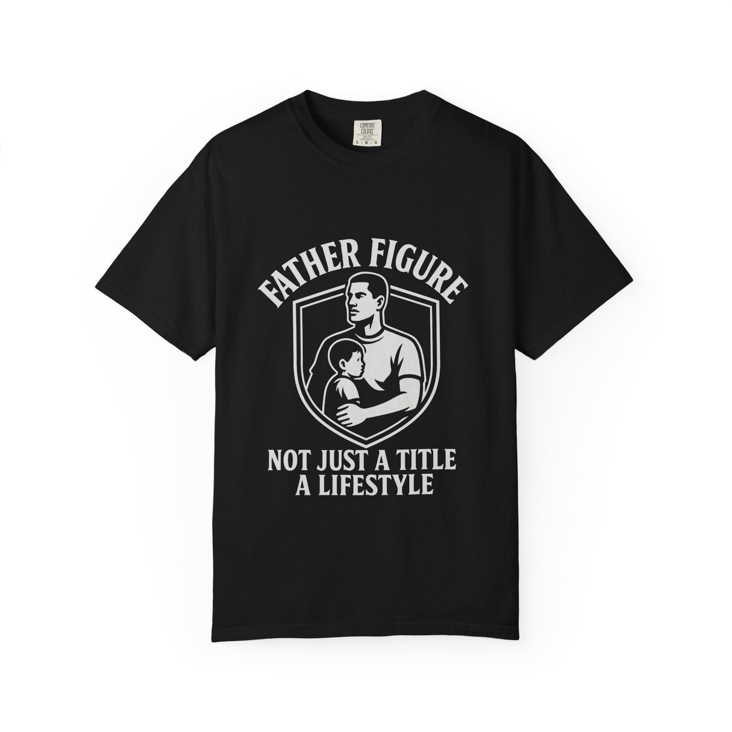 Father Figure "Not Just A Title, A Lifestyle" T-Shirt