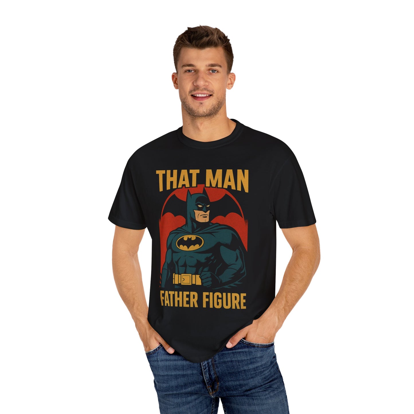 Father Figure "THAT MAN" Batman shirt T-Shirt