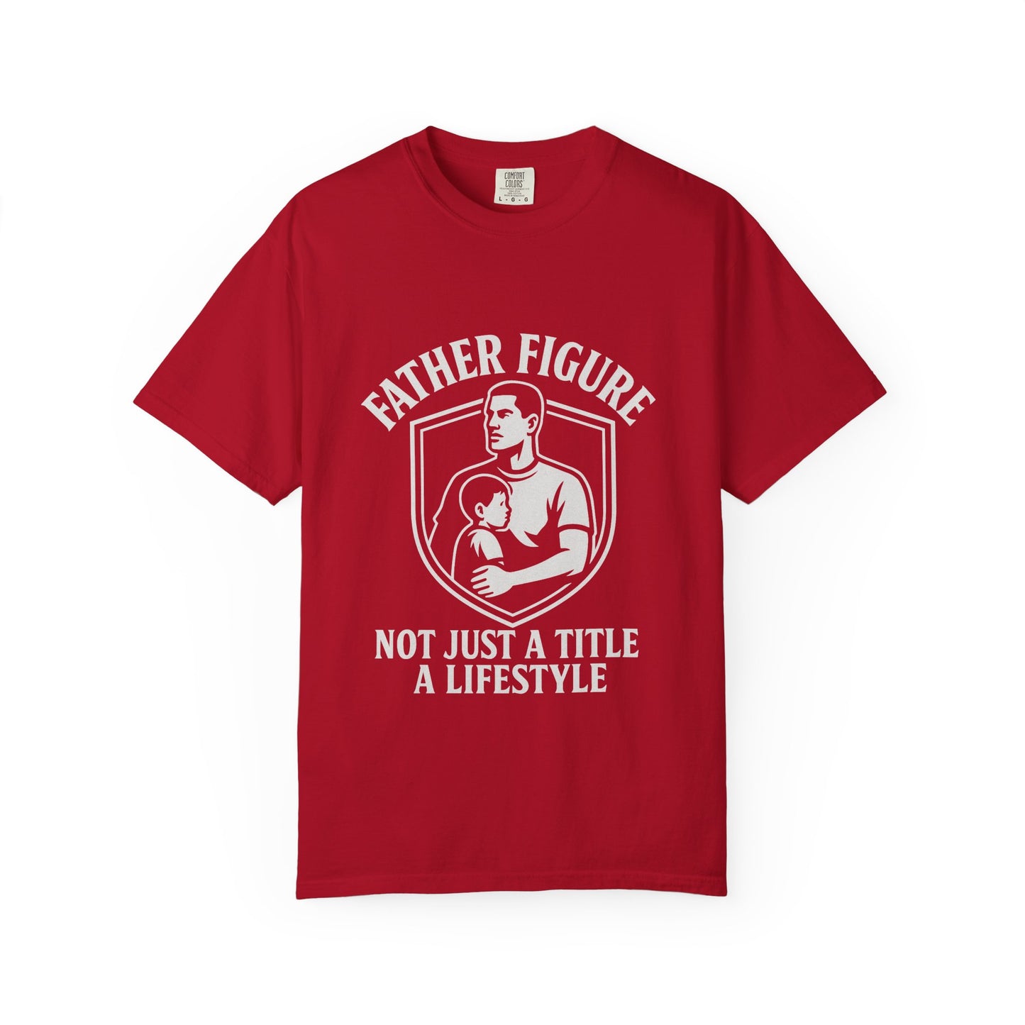 Father Figure "Not Just A Title, A Lifestyle" T-Shirt